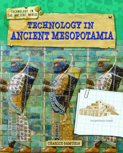 Technology in Mesopotamia by Charlie Samuels