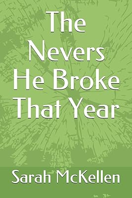 The Nevers He Broke That Year