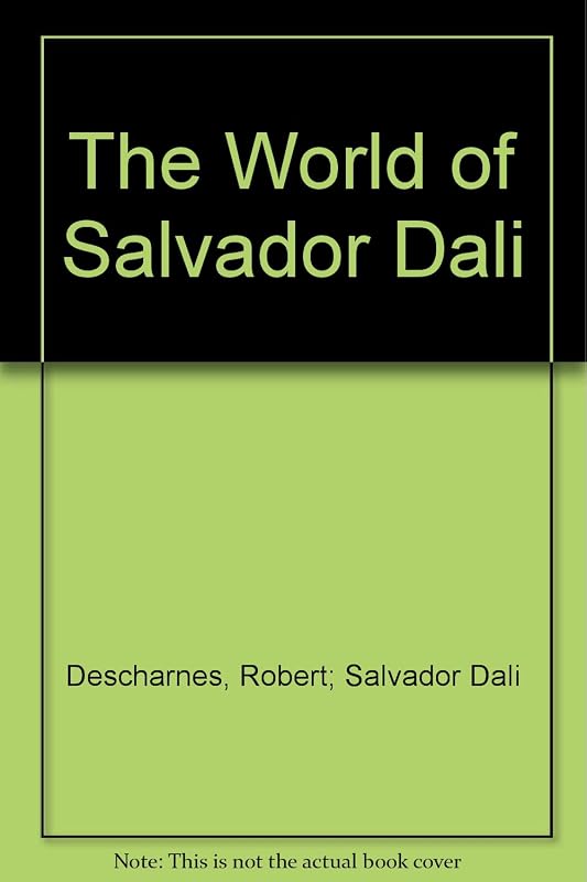 The World of Salvador Dali by Salvado; Dali Robert Descharnes