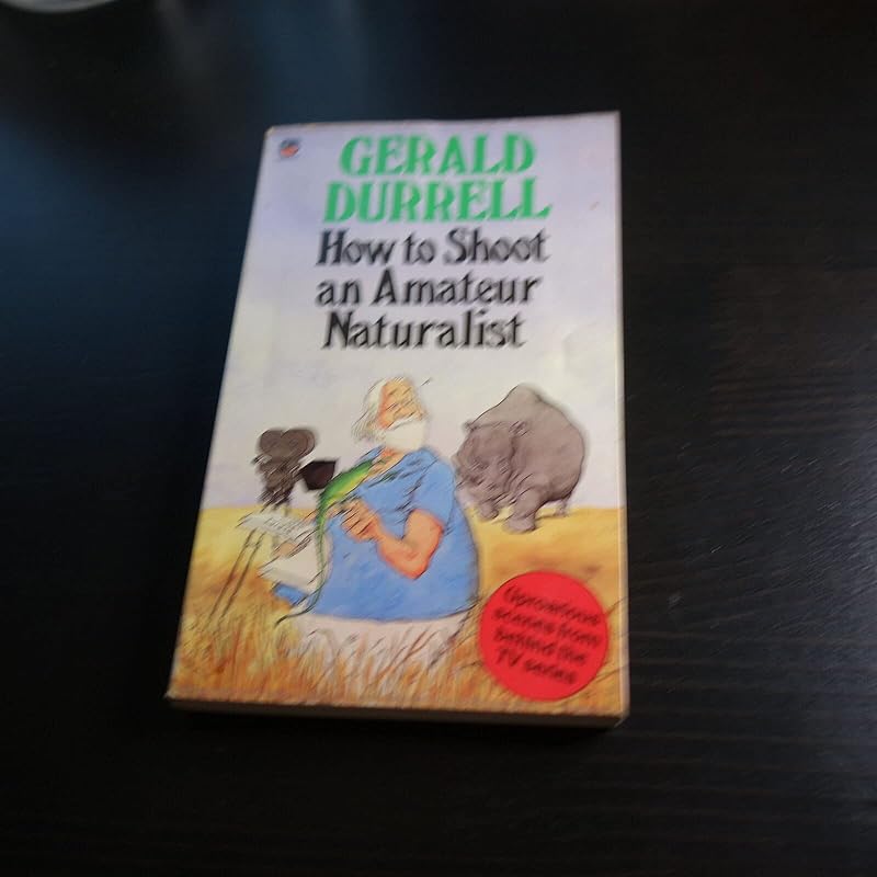 How to Shoot an Amateur Naturalist by Gerald Durrell