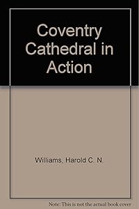 Coventry Cathedral in action, by H. C. N Williams
