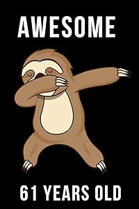 Awesome 61 Years Old Dabbing Sloth: Every Alternative Page has space for Drawing and Full Lined pages for writing with Sloth on every pages