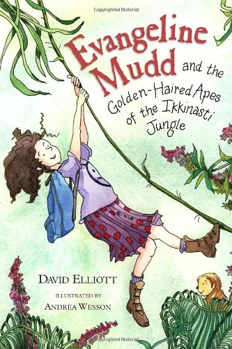 Evangeline Mudd and the Golden-Haired Apes of the Ikkinasti Jungle by David Elliott