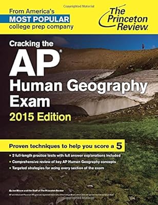 Cracking the AP Human Geography Exam, 2015 Edition