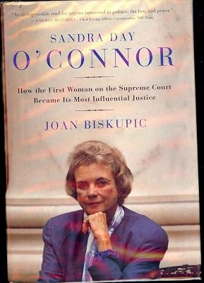 Sandra Day O'Connor: How the First Woman on the Supreme Court Became Its Most Influential Justice