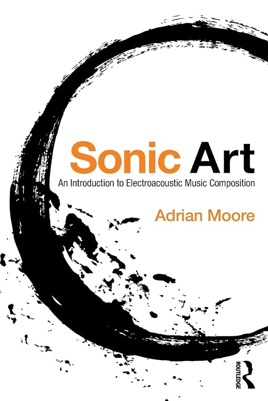Sonic Art by Adrian Moore