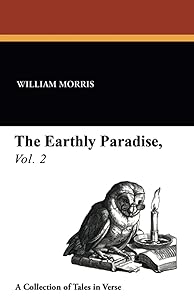 The Earthly Paradise: Vol. 2