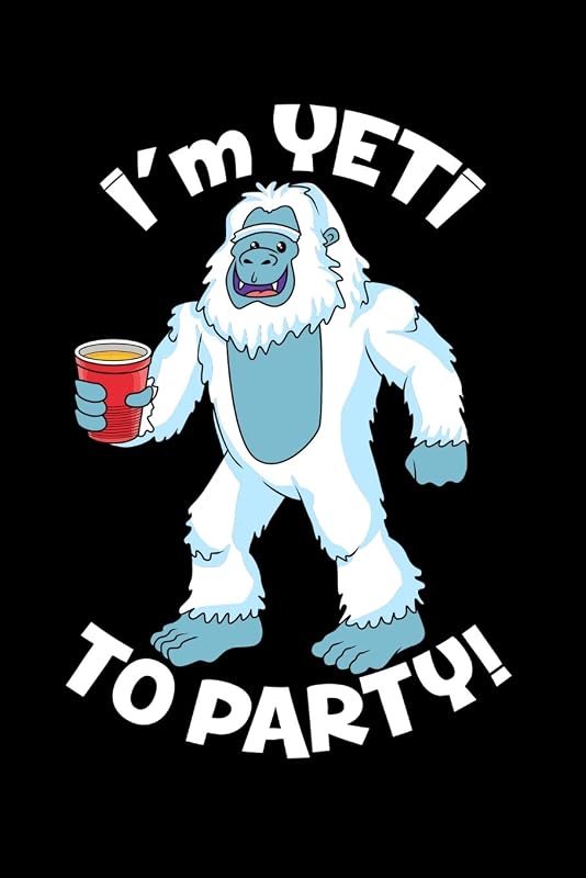 I'm Yeti To Party: 120 Pages I 6x9 I Blank I Funny Yeti, Sasquatch & Mythical Gifts I Apprarel by Funny Notebooks