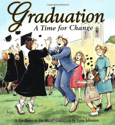 Graduation: A Time For Change A For Better Or For Worse Collection by Lynn Johnston