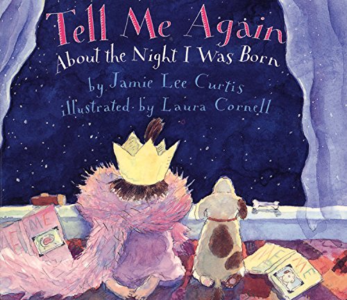 Tell Me Again About the Night I Was Born Board Book (Joanna Colter Books) by Jamie Lee Curtis