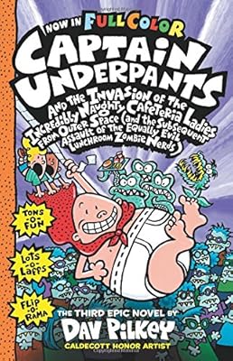 Captain Underpants and the Invasion of the Incredibly Naughty Cafeteria Ladies From Outer Space: Color Edition