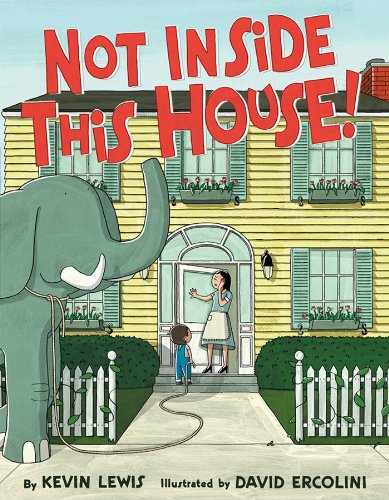 Not Inside This House! by Kevin Lewis