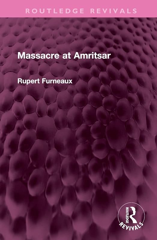 Massacre at Amritsar (Routledge Revivals) by Rupert Furneaux