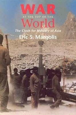 The War at the Top of the World - The Clash for the Mastery of Asia