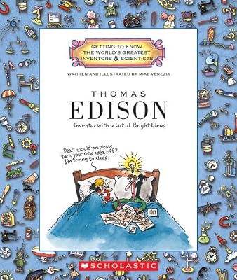Thomas Alva Edison: Inventor with a Lot of Bright Ideas