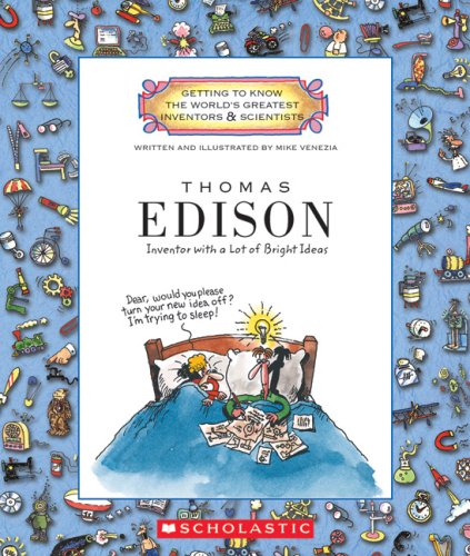 Thomas Alva Edison: Inventor with a Lot of Bright Ideas by Mike Venezia