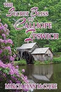 The Secret Bliss of Calliope Ipswich