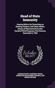 Head of State Immunity: Hearing Before the Committee on Banking, Finance, and Urban Affairs, House of Representatives, One Hundred Third Congress, First Session, December 9, 1993