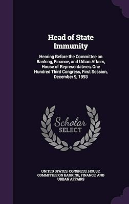 Head of State Immunity: Hearing Before the Committee on Banking, Finance, and Urban Affairs, House of Representatives, One Hundred Third Congress, First Session, December 9, 1993