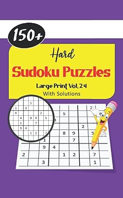 Hard Sudoku Puzzles: Large Print Puzzle Activity Paperback Book For Adults And Kids Vol. 24