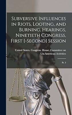 Subversive Influences in Riots, Looting, and Burning. Hearings, Ninetieth Congress, First [-second] Session: Pt. 3