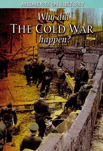 Why Did The Cold War Happen? (Moments in History) by Paul Harrison