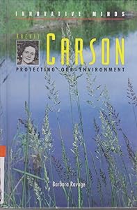 Rachel Carson: Protecting Our Environment (Innovative Minds) by Barbara Ravage