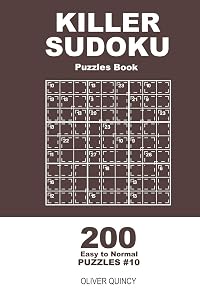Killer Sudoku - 200 Easy to Normal Puzzles 9x9 (Volume 10) by Oliver Quincy