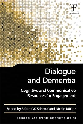Dialogue and Dementia: Cognitive and Communicative Resources for Engagement (Language and Speech Disorders)