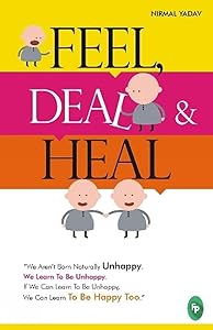Feel, Deal & Heal [Paperback] by Nirmal Yadav