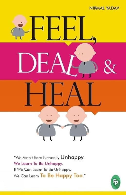 Feel, Deal & Heal [Paperback] by Nirmal Yadav