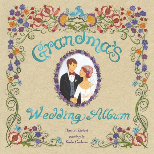Grandmas' Wedding Album by Harriet Ziefert