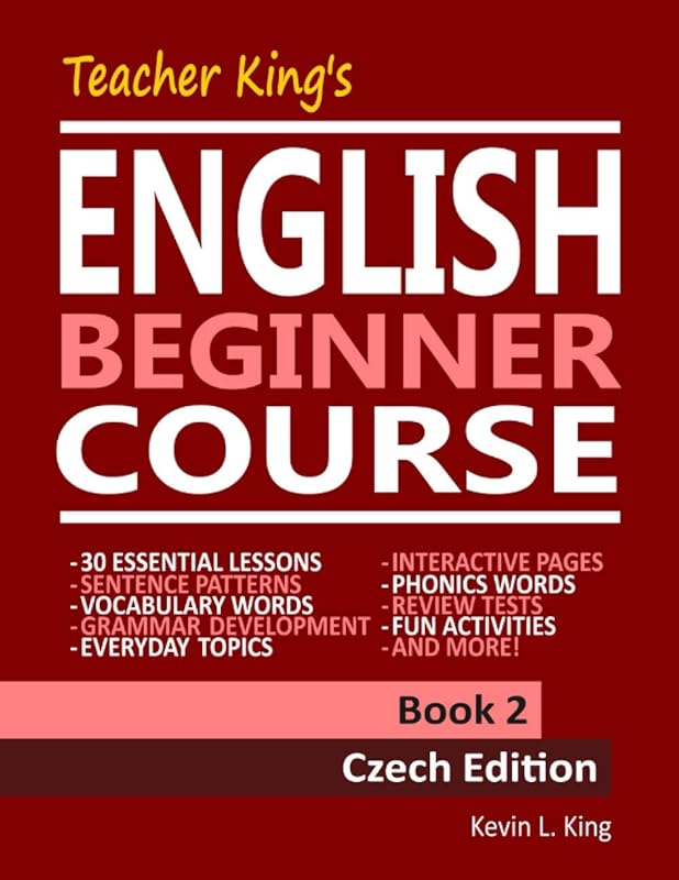 Teacher King’s English Beginner Course Book 2 - Czech Edition by Kevin L. King
