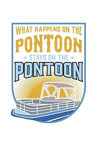 What Happens On The Pontoon, Stays On The Pontoon: 120 Pages I 6x9 I Karo I Funny Boating, Sailing & Vacation Gifts