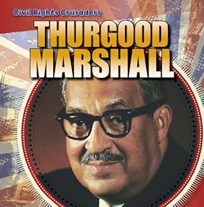 Thurgood Marshall (Civil Rights Crusaders)
