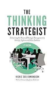The Thinking Strategist: Unleashing the Power of Strategic Management to Identify, Explore and Solve Problems by Vickie Cox Edmondson
