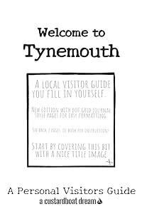 Welcome to Tynemouth: A Fun DIY Visitors Guide (Welcome to... DIY Visitors Guides)