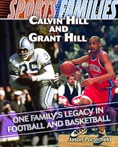 Calvin Hill and Grant Hill: One Family's Legacy in Football and Basketball (Sports Families)