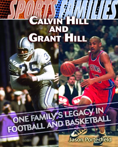 Calvin Hill and Grant Hill: One Family's Legacy in Football and Basketball (Sports Families) by Jason Porterfield