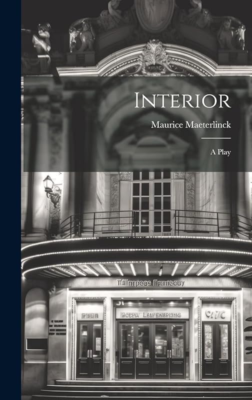 Interior: A Play by Maurice Maeterlinck