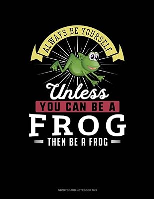 Always Be Yourself Unless You Can Be A Frog Then Be A Frog: 6 Columns Columnar Pad