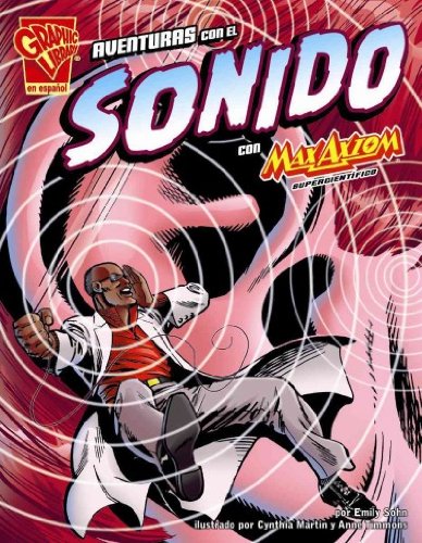 Aventuras con el sonido con Max Axiom, supercient&iacute;fico by Emily Sohn