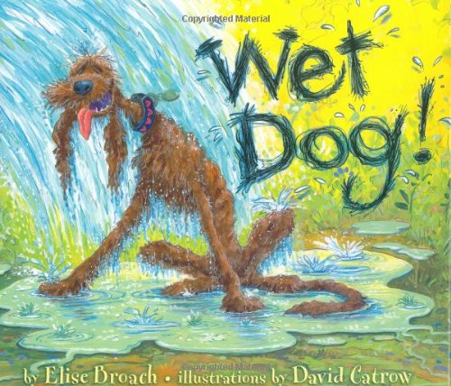 Wet Dog! by Elise Broach