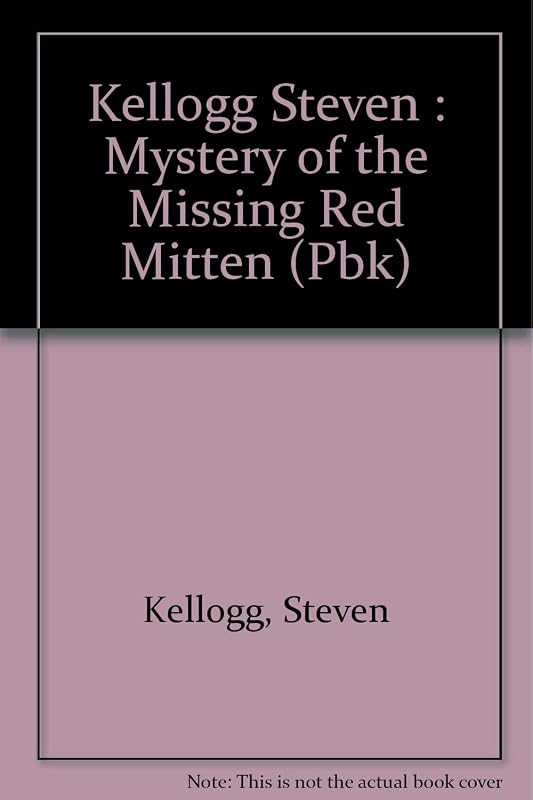 The Mystery of the Missing Red Mitten by Steven Kellogg