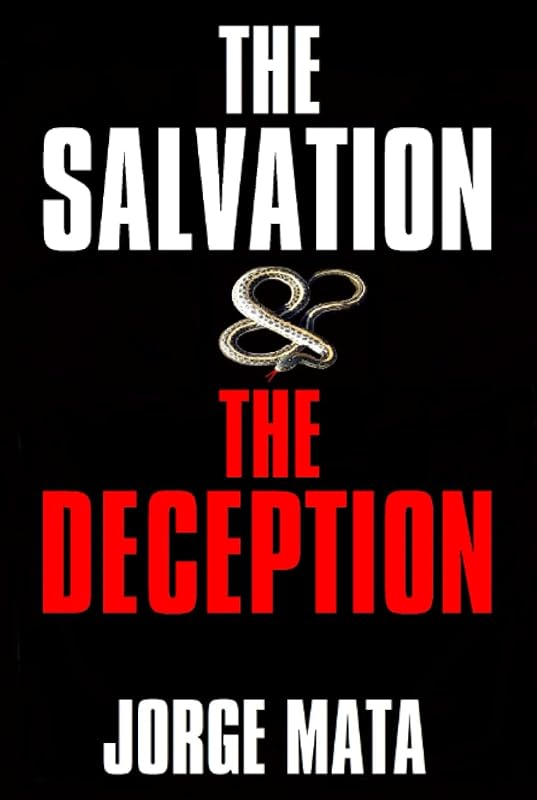 THE SALVATION & THE DECEPTION by JORGE MATA