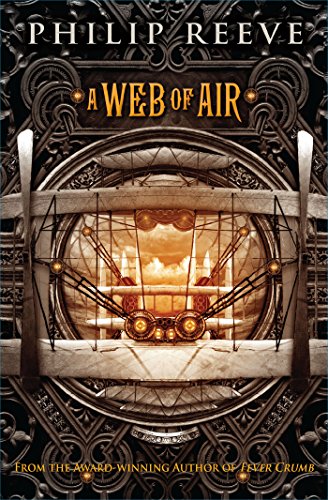 Fever Crumb: A Web of Air by Philip Reeve