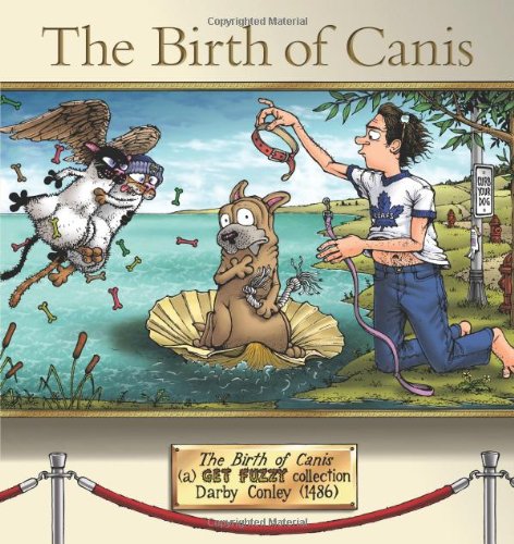 The Birth of Canis: A Get Fuzzy Collection by Darby Conley