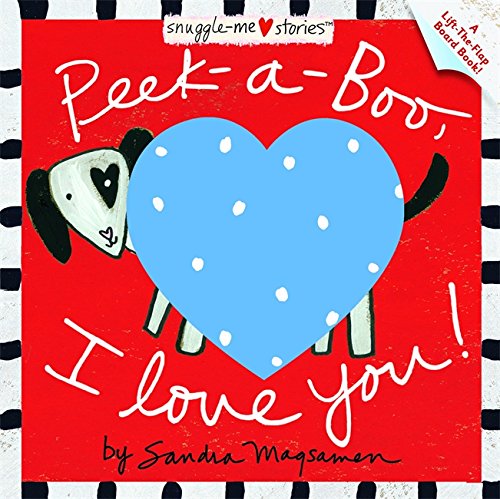 Peek-a-Boo, I Love You! by Sandra Magsamen