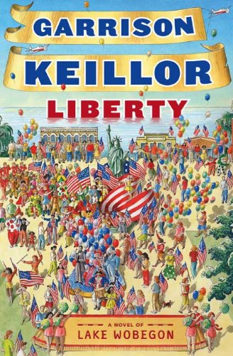 Liberty: A Lake Wobegon Novel by Garrison Keillor