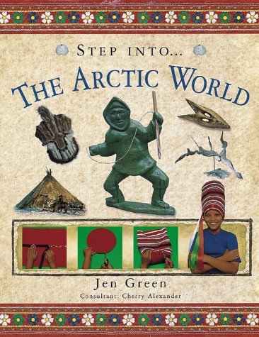 The Arctic World (Step Into) by Jen Green